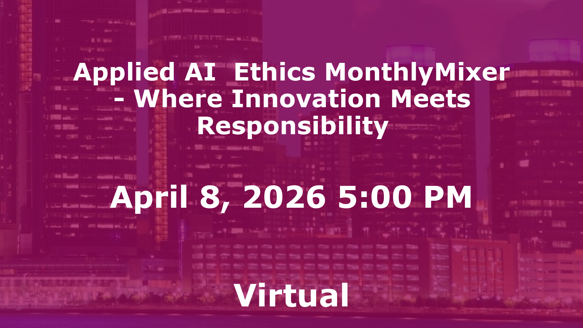 Applied AI  Ethics MonthlyMixer - Where Innovation Meets Responsibility event image